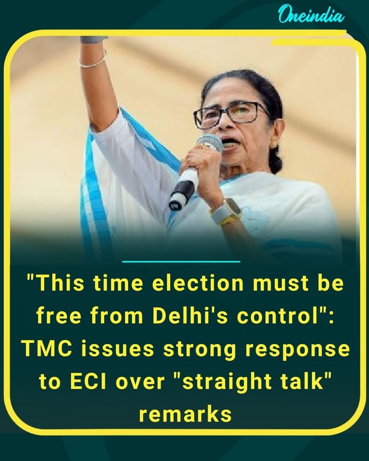 This time, elections must be free from Delhi’s influence,” says TMC in a strong response to the ECI over “straight talk” remarks. Tensions rise ahead of West Bengal polls!