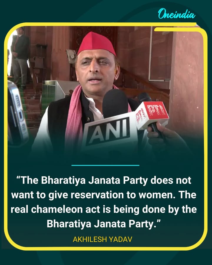 Akhilesh Yadav Slams Bharatiya Janata Party Over Women’s Reservation