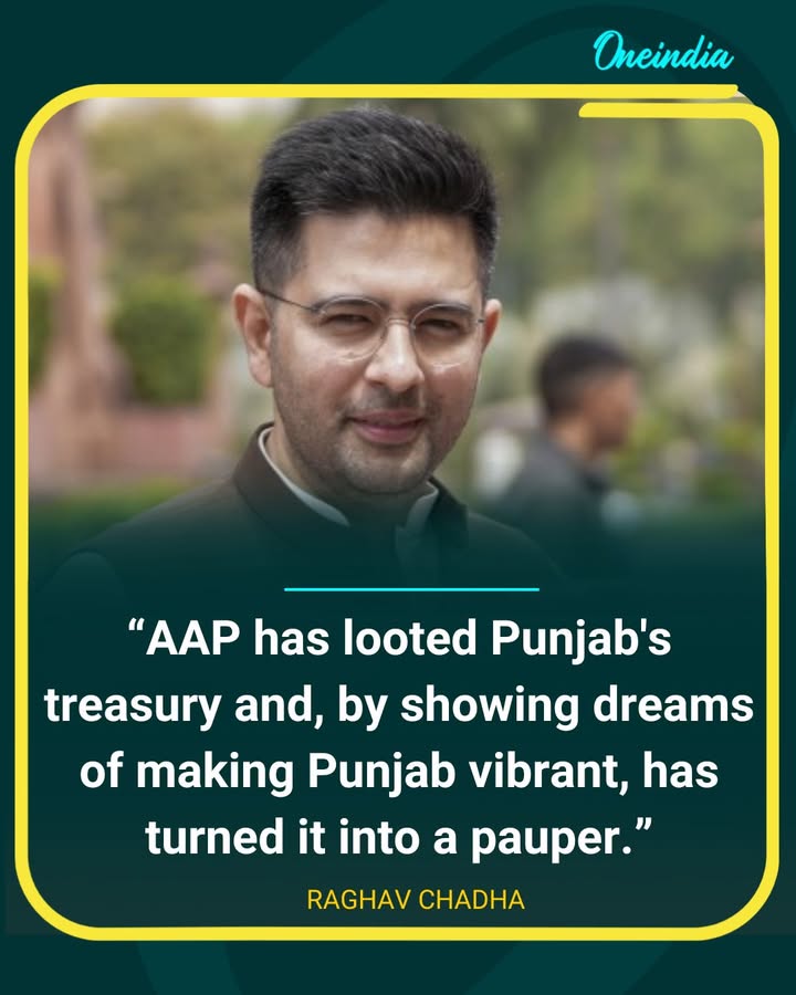 Raghav Chadha Targets AAP Over Punjab’s Financial Condition