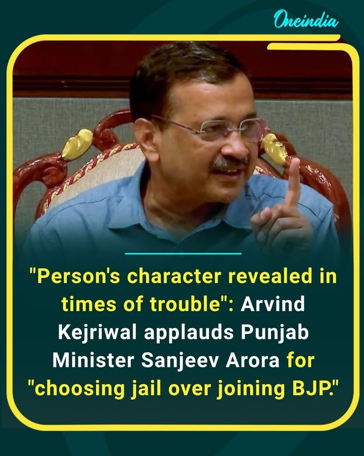 AAP chief Arvind Kejriwal praises Punjab Minister Sanjeev Arora for “choosing jail over joining BJP,” calling it a stand of conviction and principles.