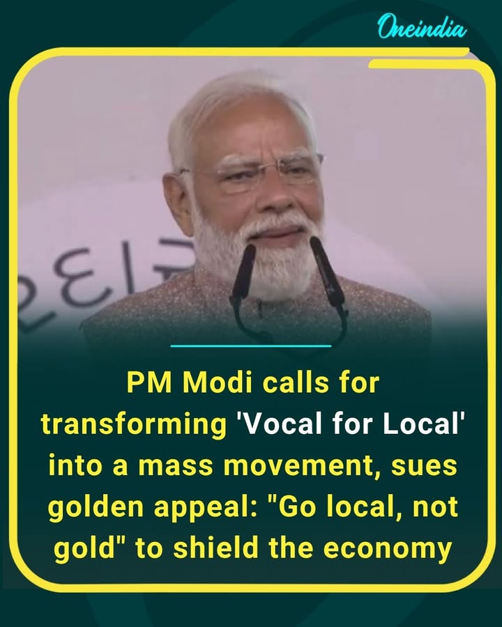PM Modi urges citizens to back Indian products and reduce dependence on gold purchases, saying every “local choice” strengthens the nation’s economy