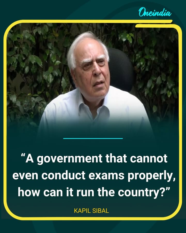 Kapil Sibal Questions Government Over Exam Mismanagement