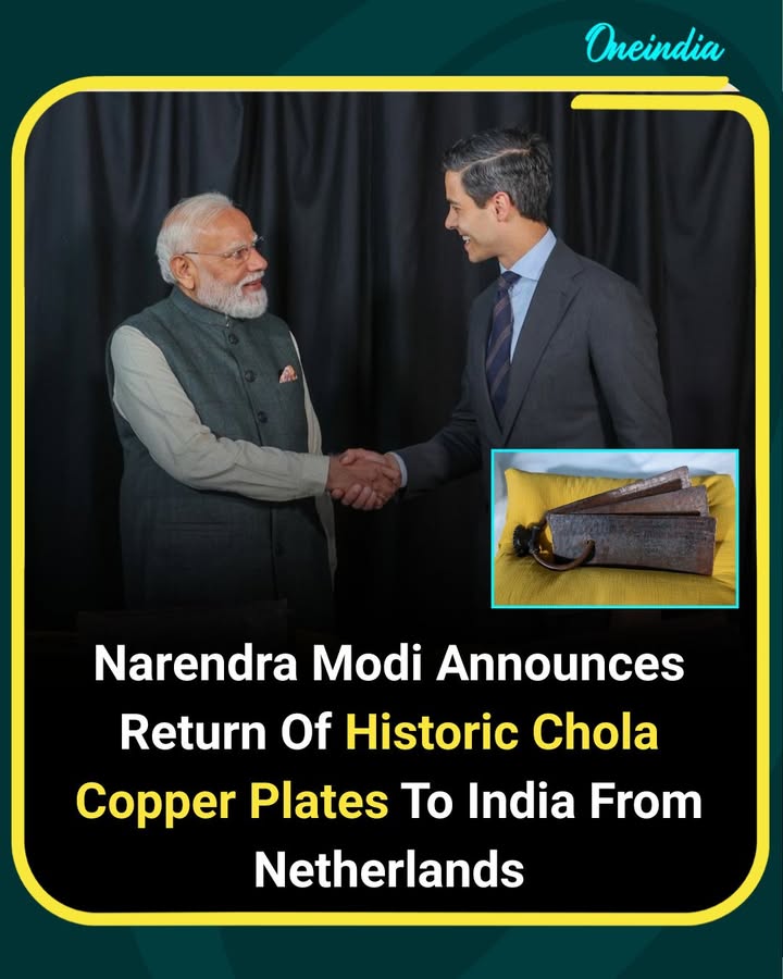Narendra Modi announced that the historic Chola Copper Plates dating back to the 11th century will be repatriated to India from the Netherlands. Participating in the ceremony alongside Dutch Prime Minister Rob Jetten, Modi described the moment as a matter of pride for every Indian. The plates, containing Tamil inscriptions linked to Rajendra Chola I and Rajaraja Chola I, highlight the greatness, culture, and maritime legacy of the Chola dynasty. Modi also thanked the Dutch government and Leiden University for preserving the artefacts since the 19th century.