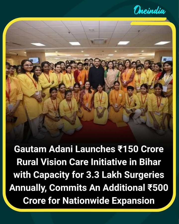 Gautam Adani Launches ₹150 Crore Rural Vision Care Initiative in Bihar