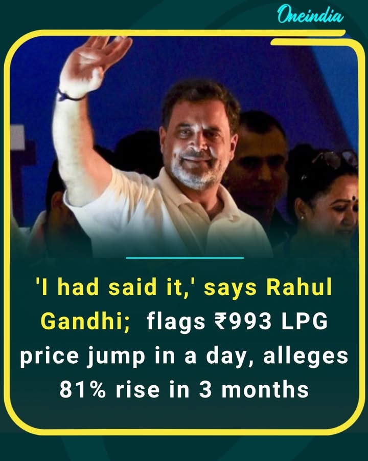 “Warned before, ignored now” — Rahul Gandhi calls out the sharp LPG price surge, alleging a steep burden on households.