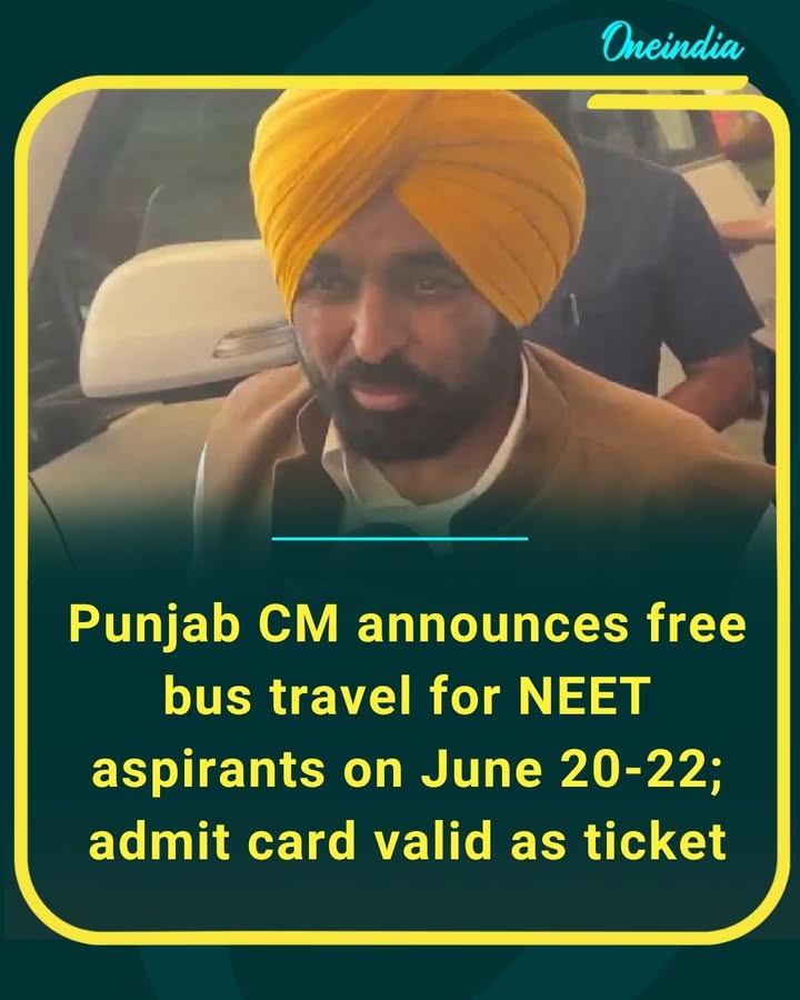 Punjab CM announces free bus travel for NEET aspirants from June 20–22, with admit card to be used as travel ticket, ensuring hassle-free movement for students appearing in the exam.