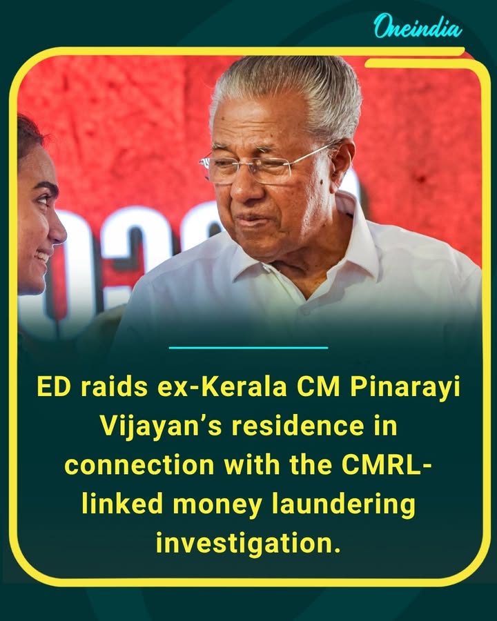 Big political heat in Kerala as the ED conducts raids at former Kerala CM Pinarayi Vijayan’s residence in connection with the CMRL-linked money laundering probe