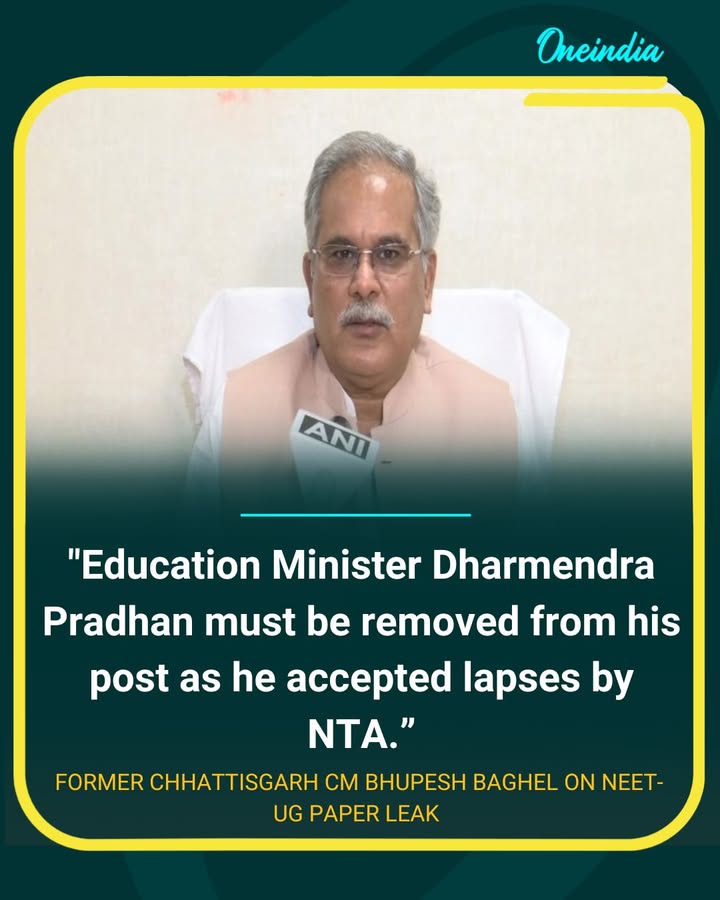 Bhupesh Baghel Demands Removal of Dharmendra Pradhan Over NEET Row