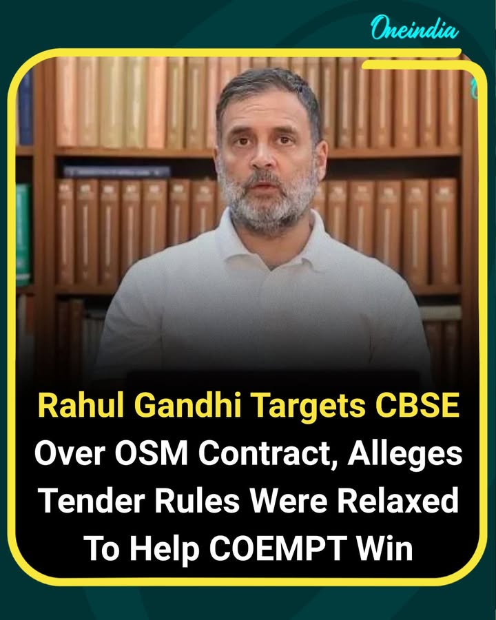 Rahul Gandhi Targets CBSE Over OSM Contract Controversy