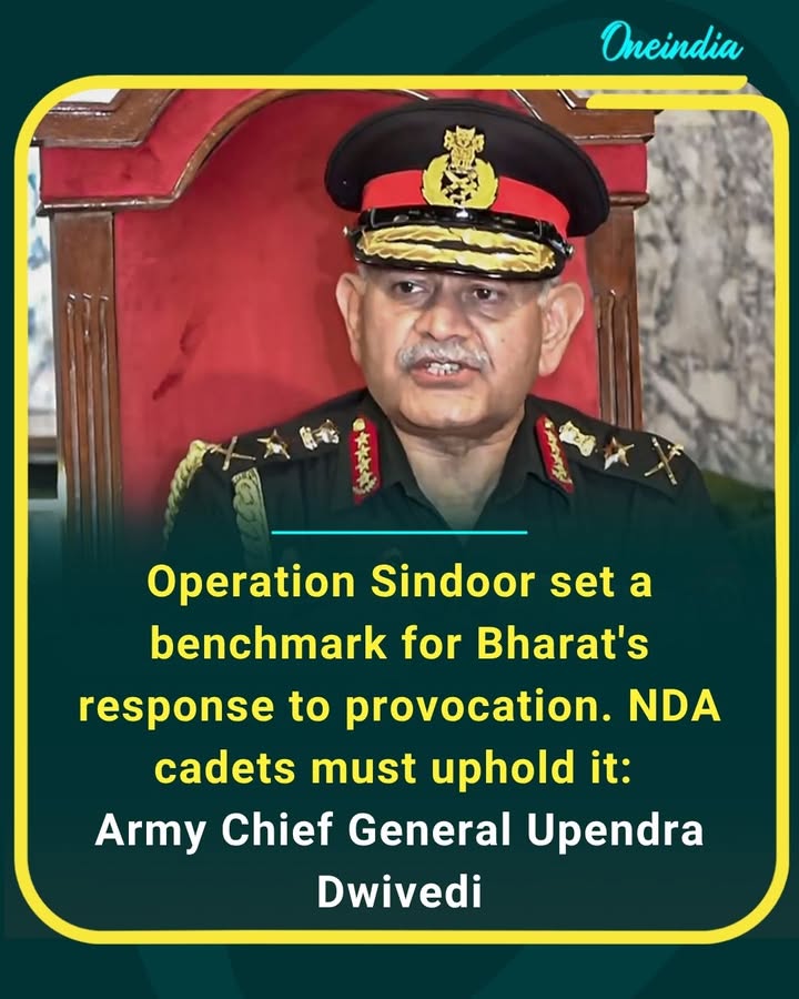 'Operation Sindoor has set a benchmark for how India responds to provocations,' said Army Chief General Upendra Dwivedi, urging NDA cadets to uphold the values of courage, discipline, and national service as future military leaders.