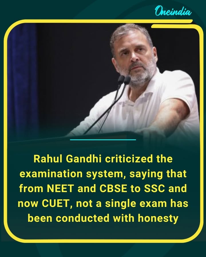 NEET, CBSE, SSC... and now CUET.' Congress leader Rahul Gandhi alleged that students are losing faith in the examination system, claiming that not a single major exam has been conducted with complete honesty. The remarks come amid continuing concerns over exam integrity and transparency.