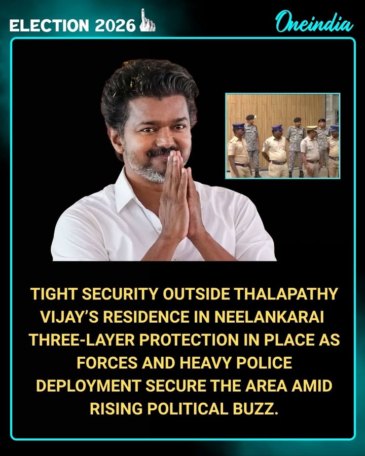 Heavy security has been deployed outside TVK leader Vijay’s residence in Neelankarai, with a three-layer protection system and around 750 Tamil Nadu police personnel stationed in and around the area.