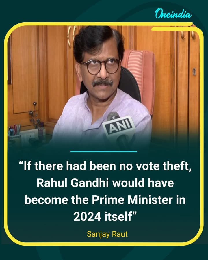 Sanjay Raut claims “vote theft” cost Rahul Gandhi PM post
