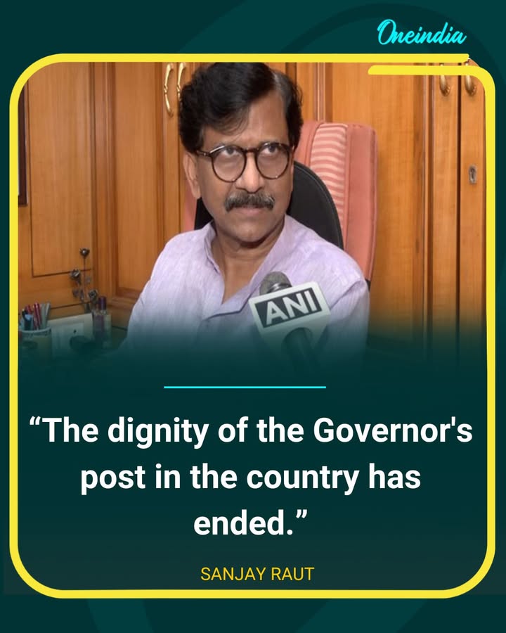 Sanjay Raut Says Dignity of Governor’s Post Has Ended in India