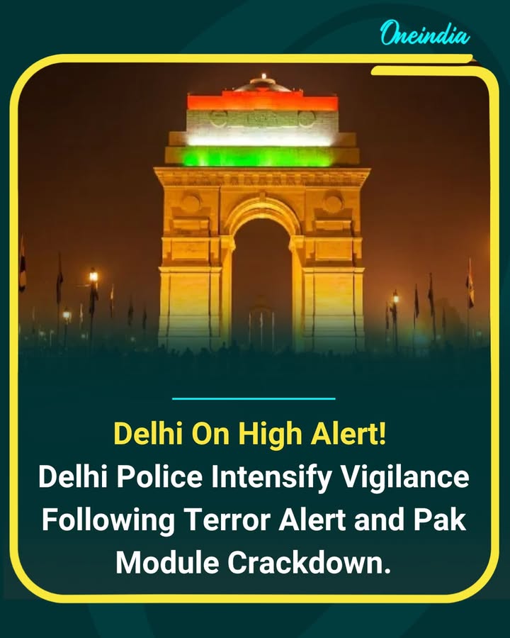 Delhi has been placed on high alert as Delhi Police intensified security measures following a terror alert and a crackdown on a suspected Pakistan-linked module.