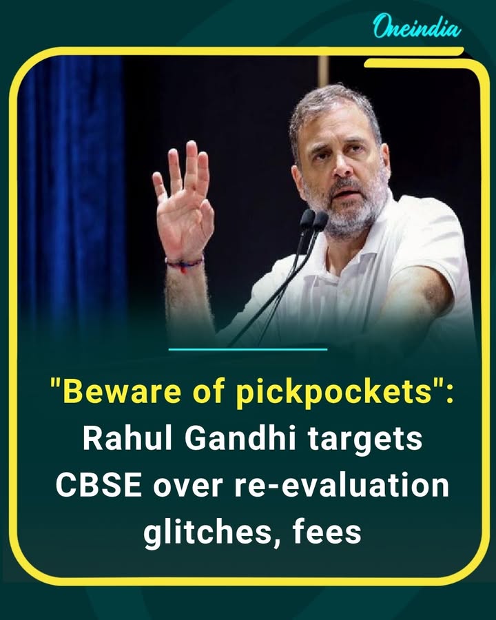 Leader of Opposition Rahul Gandhi criticized CBSE over alleged re-evaluation glitches and the fees charged to students, warning parents and students to remain vigilant. The remarks have reignited debate over transparency, accountability, and fairness in the examination system.