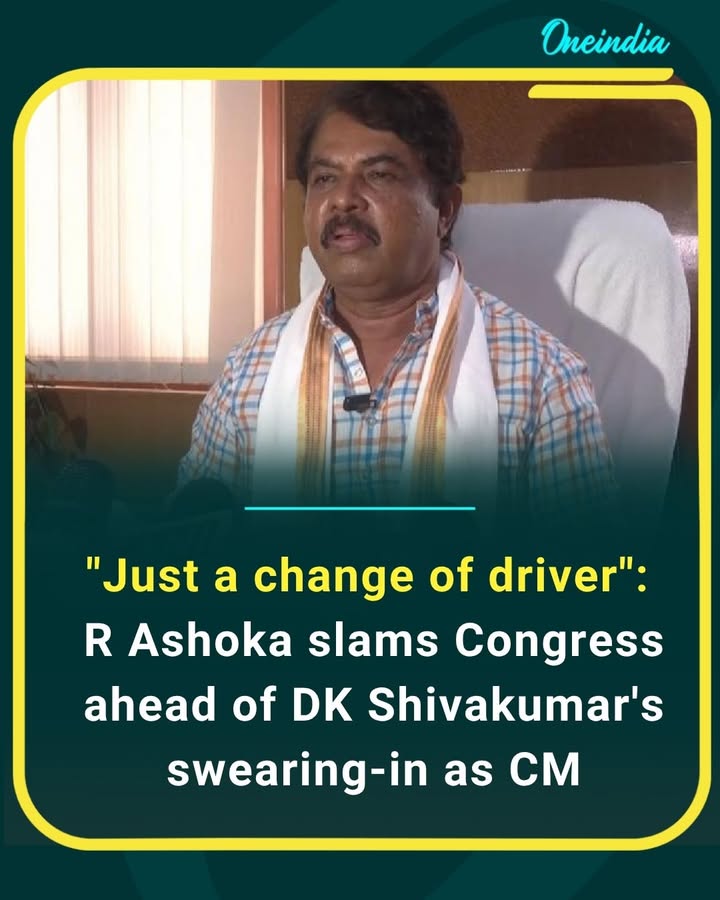 R Ashoka took a swipe at the Congress leadership ahead of DK Shivakumar’s swearing-in, calling it merely a “change of driver” and questioning whether the government’s direction would really change.