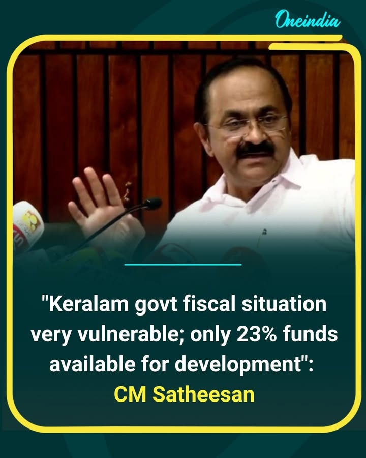 V.D. Satheesan claimed Kerala’s financial condition is highly vulnerable, alleging that only 23% of available funds remain for development activities in the state.