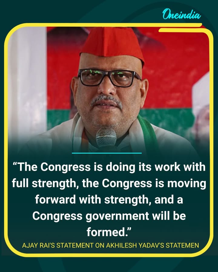 Ajay Rai Counters Akhilesh, Says Congress Marching Ahead Strongly