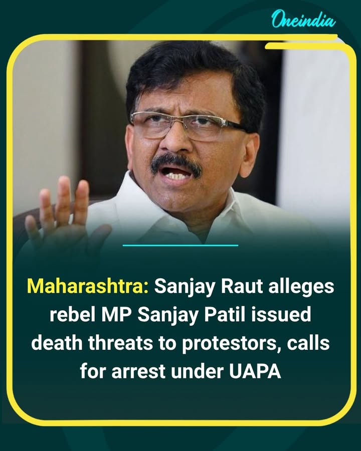 Shiv Sena (UBT) leader Sanjay Raut has called for strict action against rebel MP Sanjay Dina Patil, alleging he issued threats against protesters and urging authorities to investigate the matter.