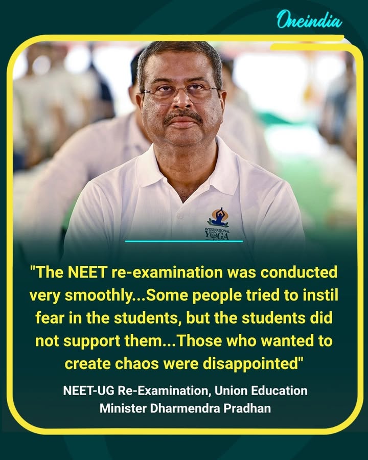 Union Education Minister Dharmendra Pradhan said the NEET-UG re-examination was conducted smoothly across the country. He added that attempts to create fear among students did not succeed, and those hoping to create confusion were left disappointed.