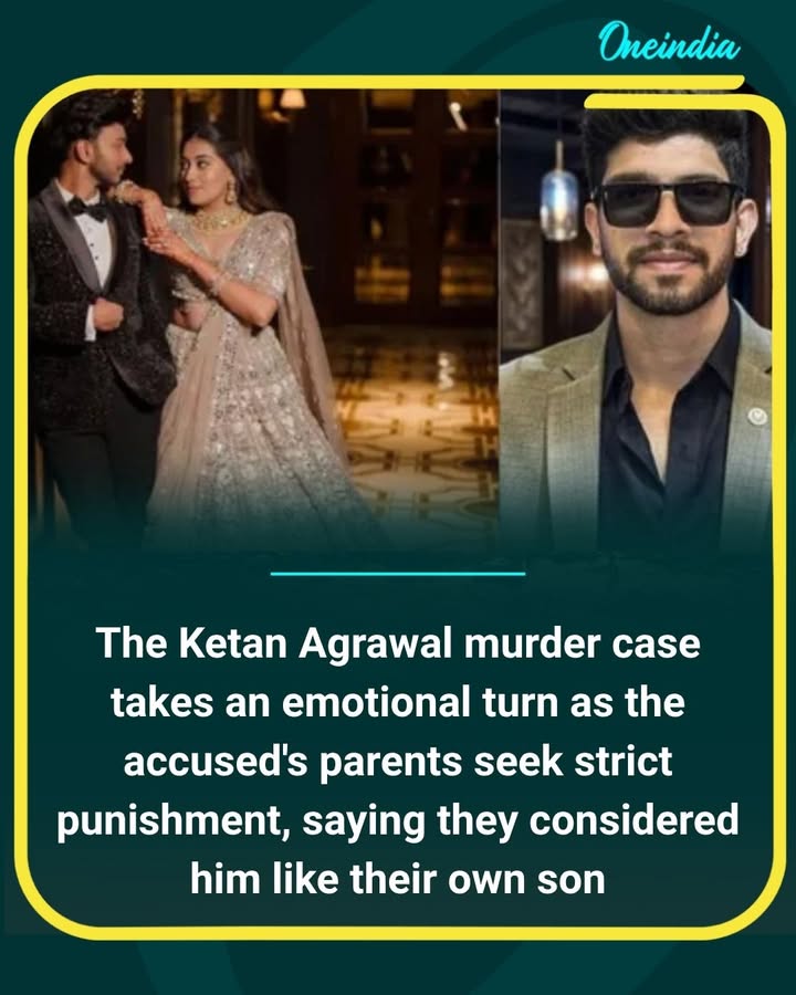 The Ketan Agrawal murder case has taken an emotional turn as the parents of accused Siya Goyal say Ketan was 'like a son' to them and demand the strictest punishment if anyone is found guilty. The investigation into the shocking case is ongoing