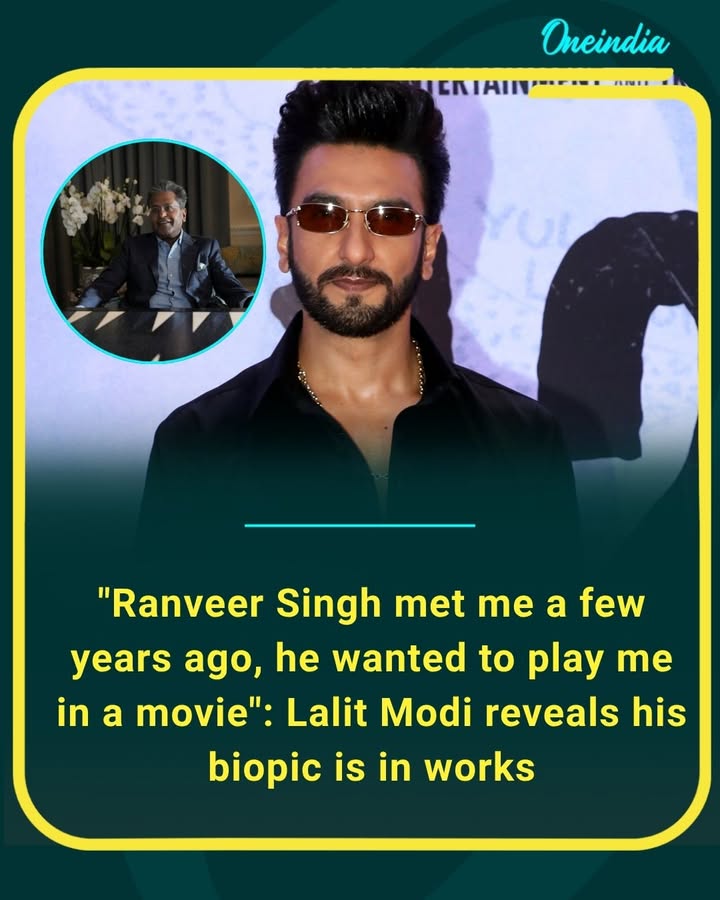 “Ranveer Singh once met me and showed interest in portraying my life on screen,” says Lalit Modi, confirming that his biopic is currently in development.