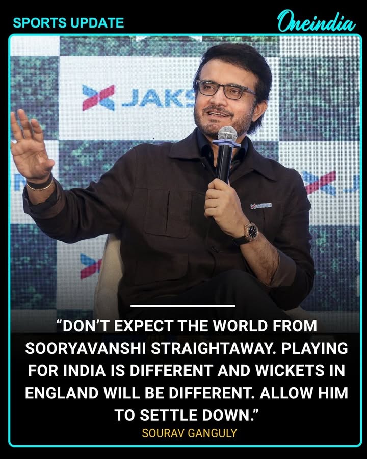 Sourav Ganguly Urges Patience With Vaibhav Sooryavanshi