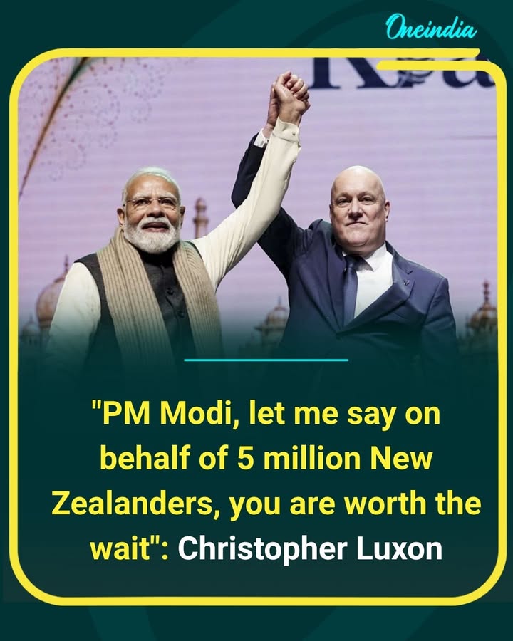 'PM Modi, let me say on behalf of 5 million New Zealanders, you are worth the wait,' said New Zealand PM Christopher Luxon, welcoming the Indian Prime Minister during his historic visit after more than four decades.