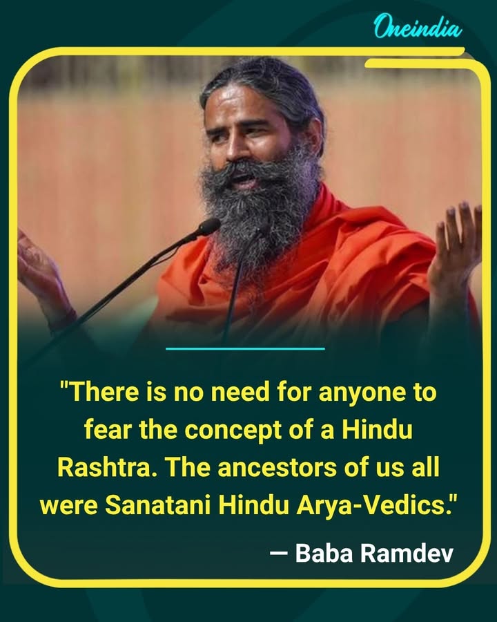 Baba Ramdev says there is no need to fear the idea of a 'Hindu Rashtra,' adding that the ancestors of all people were 'Sanatani Hindu Arya-Vedics.' The statement has sparked fresh political and public debate.