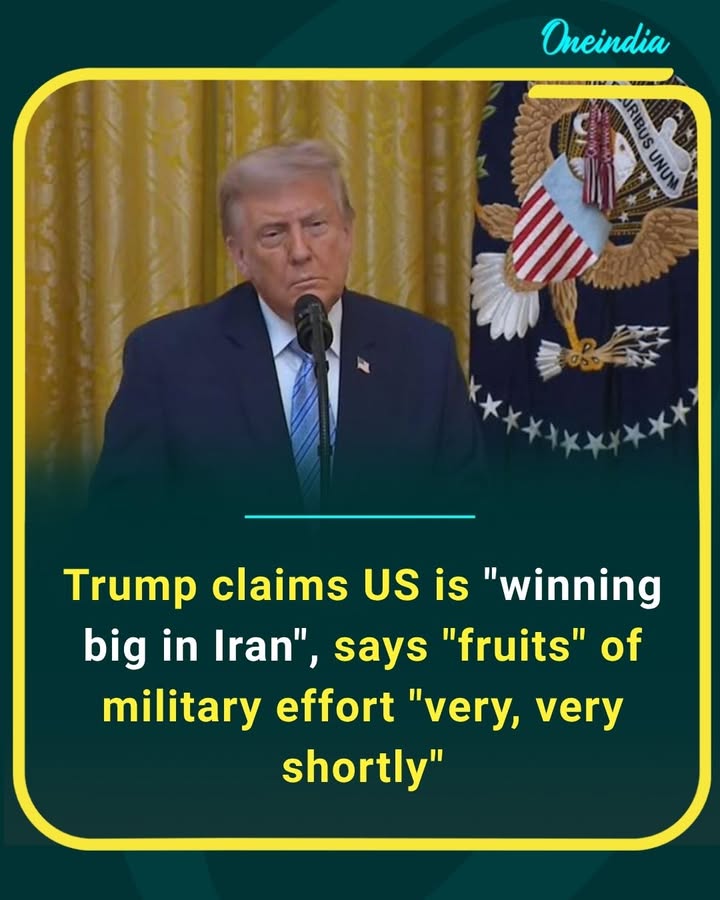 Donald Trump claimed the US is 'winning big in Iran' and said the 'fruits' of the military effort will be seen 'very, very shortly.'
