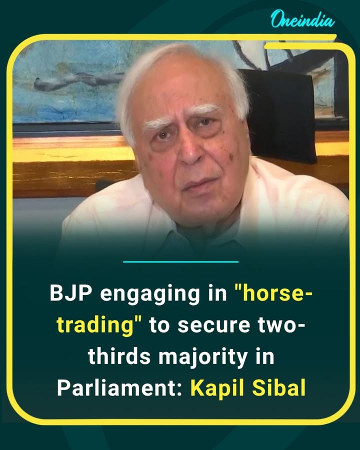 Senior advocate and Rajya Sabha MP Kapil Sibal has accused the BJP of engaging in 'horse-trading' in an attempt to secure a two-thirds majority in Parliament. The remarks have added to the ongoing political war of words between the opposition and the ruling party.