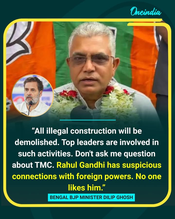 Dilip Ghosh Targets Illegal Construction, Rahul Gandhi