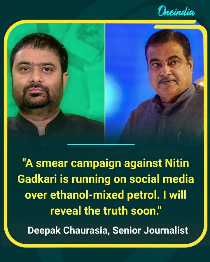 Senior journalist Deepak Chaurasia claims a social media smear campaign is targeting Nitin Gadkari over ethanol-blended petrol and says he will soon present what he calls the full truth behind the controversy.