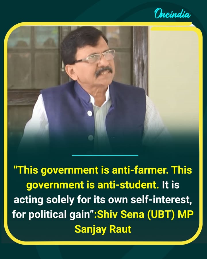 Sanjay Raut: Govt Is Anti-Farmer, Anti-Student