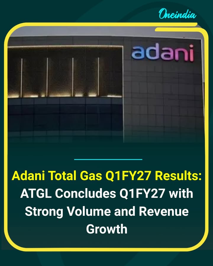 Adani Total Gas (ATGL) strong volume and revenue growth in Q1 FY27, reflecting healthy operational performance and continued business expansion.