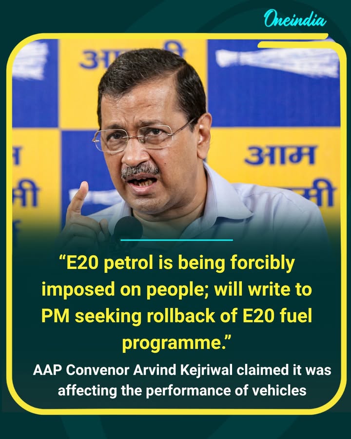 Arvind Kejriwal questions the E20 fuel rollout, alleging it is impacting vehicle performance and says he will write to the Prime Minister seeking a rollback of the programme.