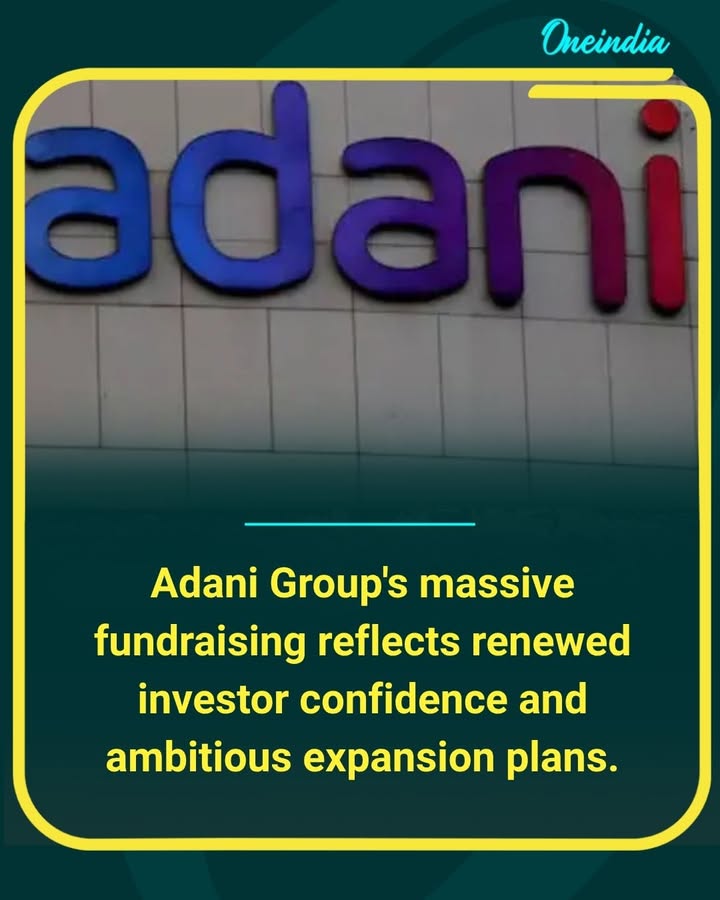 A major fundraising push highlights renewed global investor confidence in the Adani Group, strengthening its growth ambitions across infrastructure, manufacturing, and logistics