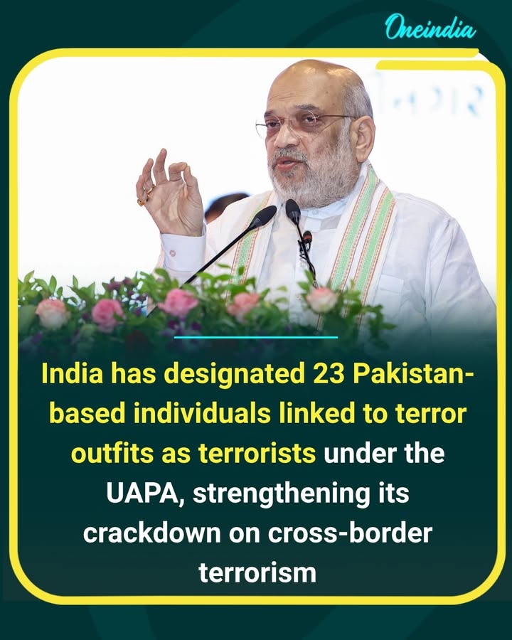 India has taken a major step against terrorism by designating 23 Pakistan-based operatives as terrorists under the Unlawful Activities (Prevention) Act (UAPA). The move targets individuals linked to terror networks accused of anti-India activities