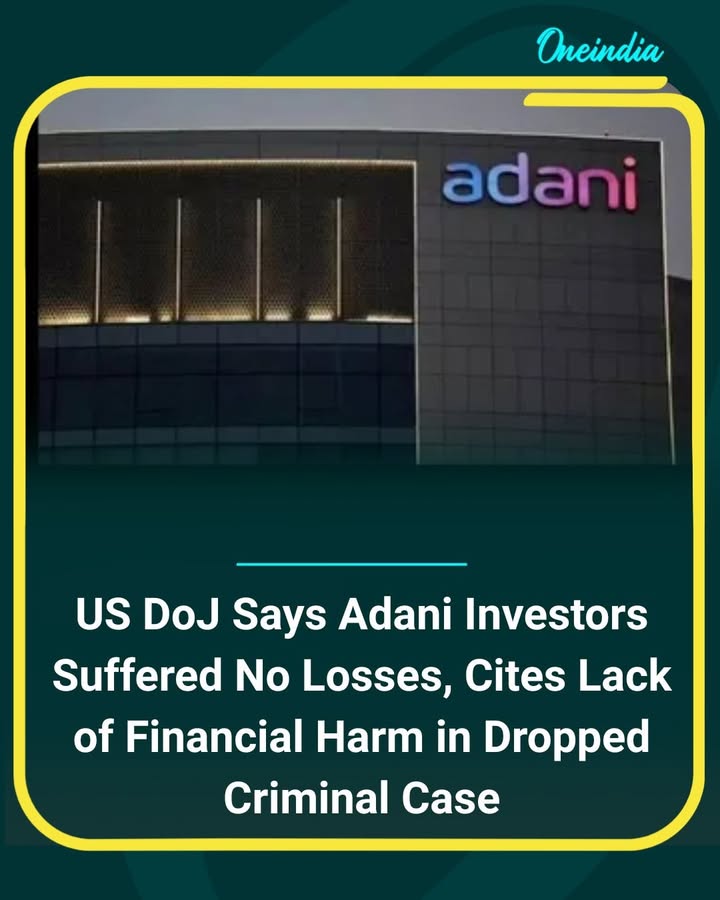 The U.S. Department of Justice said investors in Adani-related securities did not suffer financial losses, citing the absence of measurable harm as one of the reasons for seeking dismissal of the criminal case. The department argued that the lack of investor losses weakened the basis for continuing the prosecution.