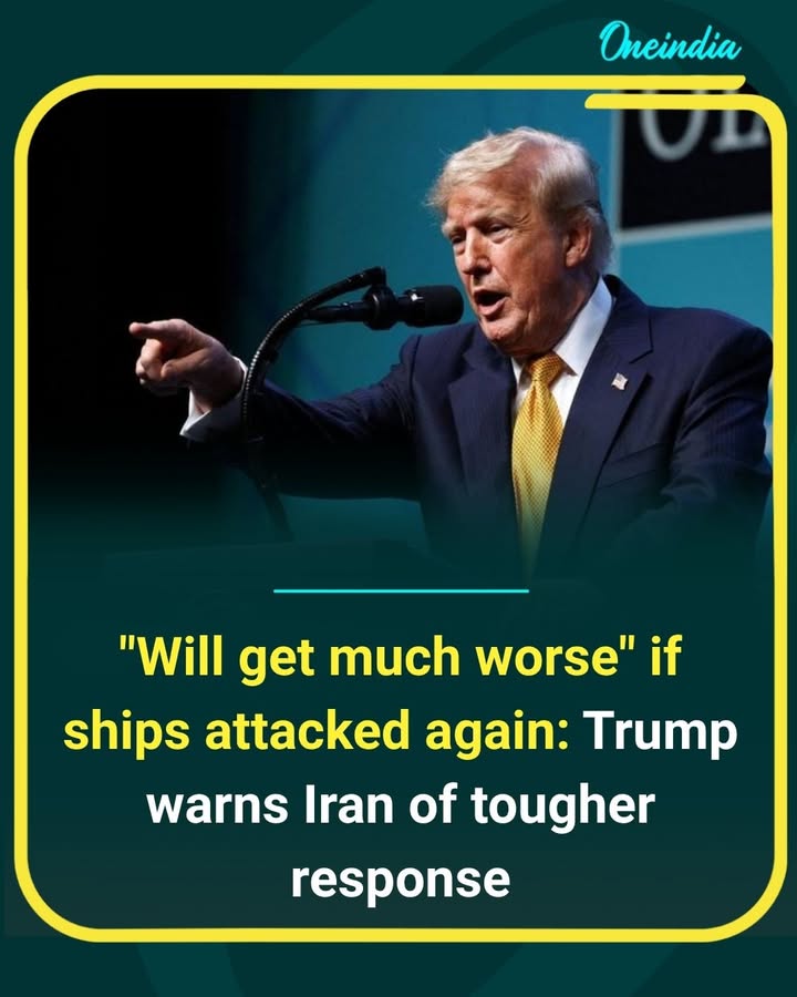 'If ships are attacked again, it will get much worse.' Donald Trump issues a stern warning to Iran, signaling a tougher response to any future attacks on maritime vessels.