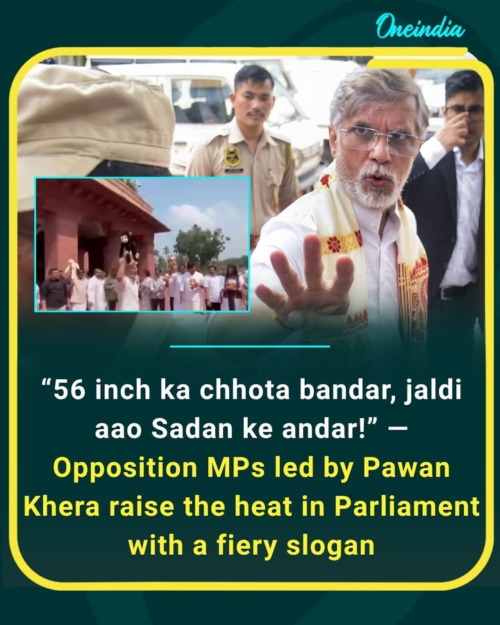 Opposition MPs, led by Pawan Khera, raised the political temperature inside Parliament with the slogan, “56 inch ka chhota bandar, jaldi aao Sadan ke andar,” intensifying their protest and targeting the government during the heated proceedings.