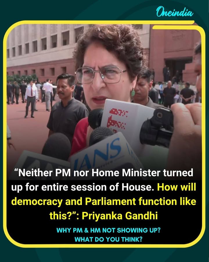 Priyanka Vadra Questions Absence of PM and Home Minister From House Session
