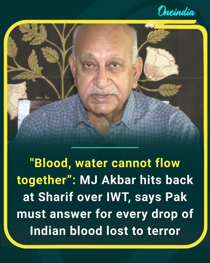 Former Union Minister MJ Akbar hits back at Pakistan PM Shehbaz Sharif over the Indus Waters Treaty, stressing that “blood and water cannot flow together” and saying Pakistan must answer for every drop of Indian blood lost to terrorism.