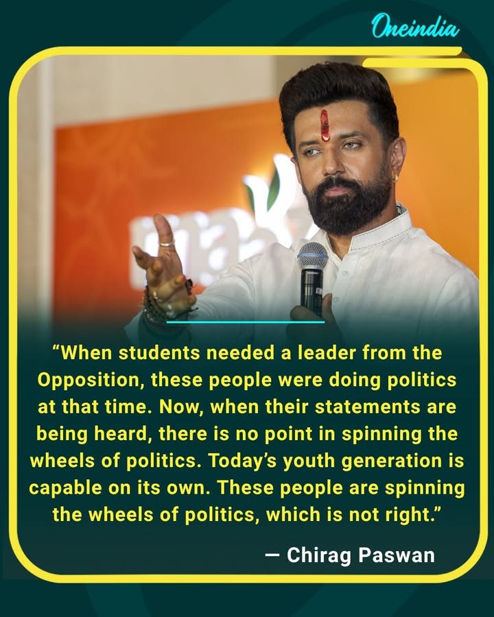 Chirag Paswan hits out at the Opposition, saying today’s youth is capable of standing on its own and should not be used for political games.