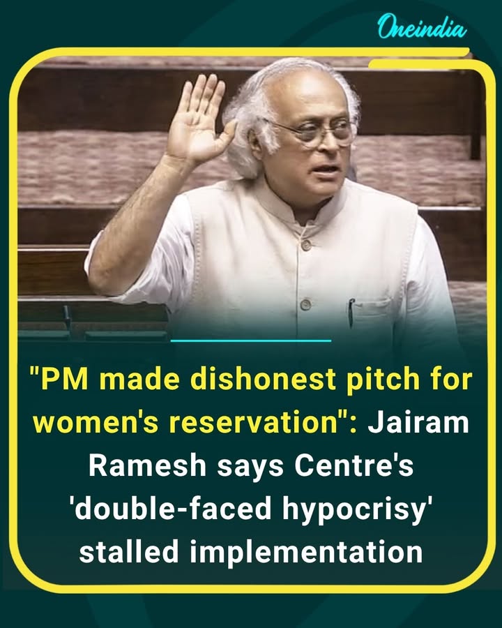 Jairam Ramesh accuses the Centre of “double-faced hypocrisy” over women’s reservation, alleging that the Modi government has delayed its implementation despite making a public pitch for it.