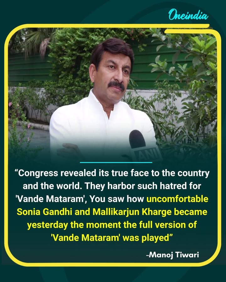 Manoj Tiwari Accuses Congress of ‘Hatred’ Towards Vande Mataram