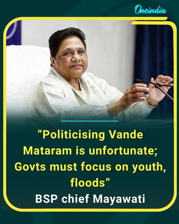 Mayawati Slams Politicisation Of Vande Mataram, Urges Govt To Focus On Youth And Flood Relief