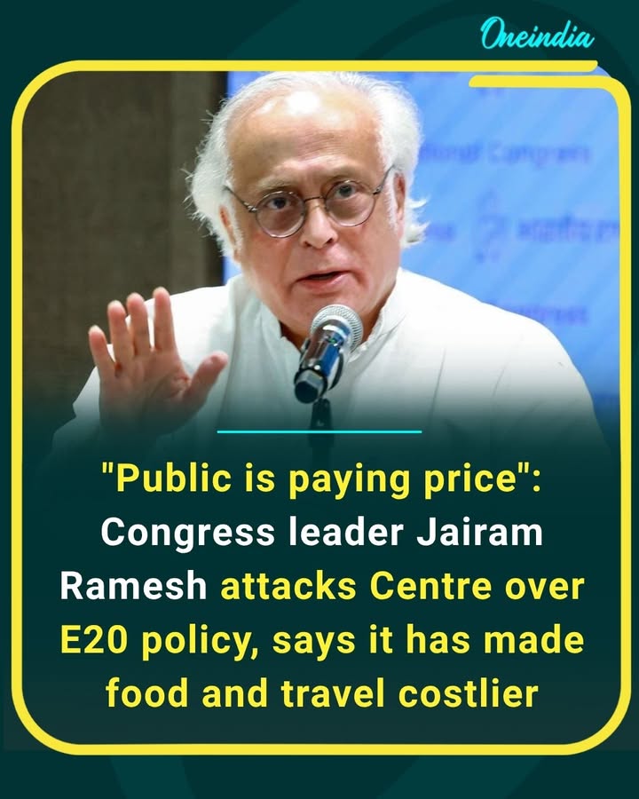 Jairam Ramesh slams Centre over E20 policy, alleging that ethanol blending has pushed up the cost of food and travel, leaving the public to bear the burden.