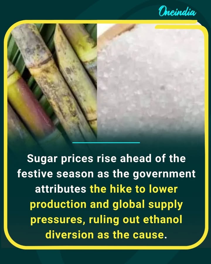 Sugar prices are climbing ahead of the festive season, with the government attributing the rise to lower domestic production, weather-related crop damage, stronger festive demand and tightening global supplies—not ethanol diversion.